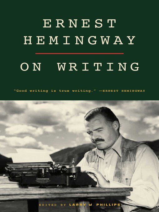 Title details for Ernest Hemingway on Writing by Larry W. Phillips - Available